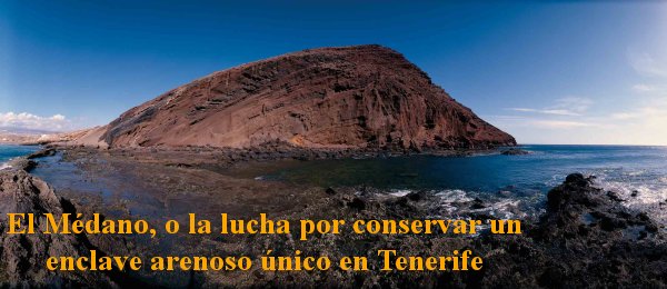 Montaña Roja. El Médano, o la lucha por conservar un enclave arenoso único en Tenerife
